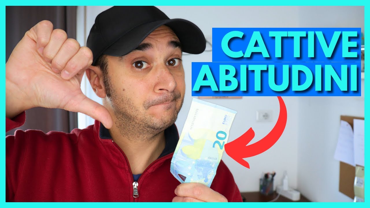 10 CATTIVE ABITUDINI che ti rendono POVERO