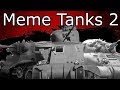 Meme Tanks 2: Electric Boogaloo