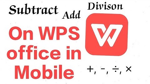 How to Subtract, Add, Divide in WPS office app in Mobile
