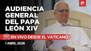 EN VIVO desde el Vaticano | Audiencia General del Papa León XIV | 1 de Abril de 2026 Content