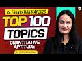 Top 100 Topics of Quantitative Aptitude CA Foundation Exams Ft. Shivani Sharma