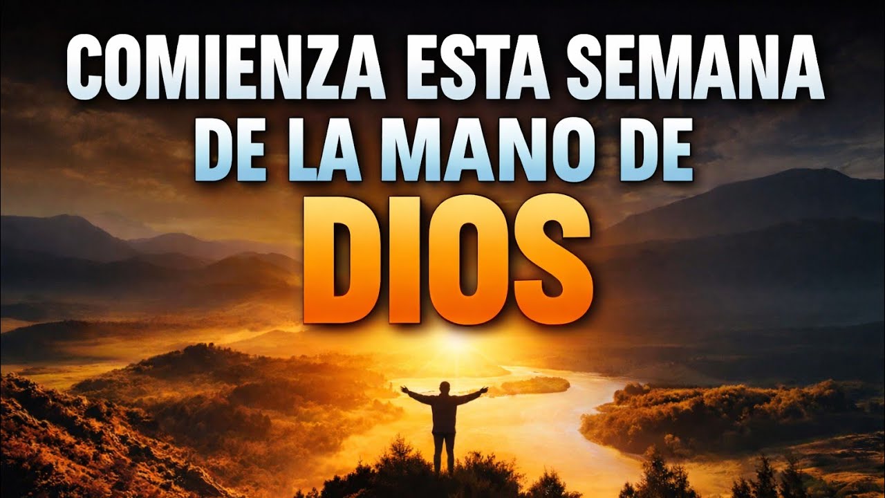 🔥 INICIA TU SEMANA CON DIOS 🙏 | Oración Poderosa para Bendecir tu Día ...