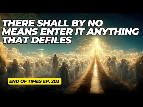 There Shall By No Means Enter It Anything That Defiles - End Of Times Ep. 203