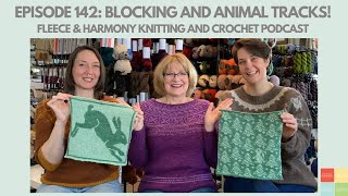 Blocking Your Knits and a New Blanket Block  Ep. 142 Fleece & Harmony Knitting and Crochet Podcast