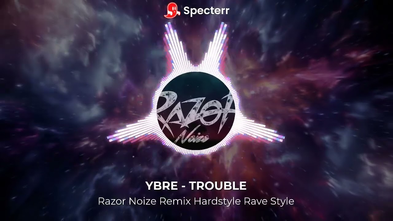 YBRE -TROUBLE (Razor Noize Remix) Hardstyle Rave style