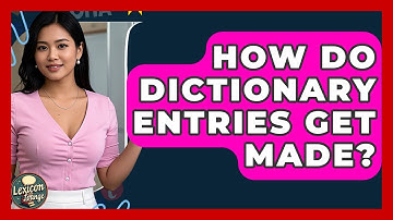 How Do Dictionary Entries Get Made? - Lexicon Lounge