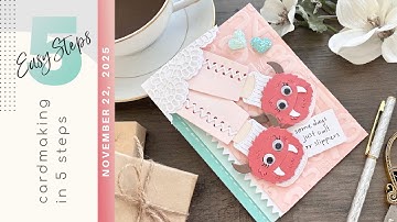 CARDMAKING IN 5 EASY STEPS | Spellbinders Cozy Toes is Back with Friends! - A 5-Step Guide