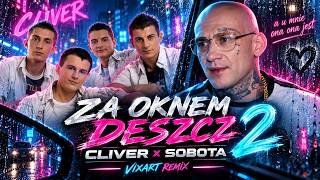 Za Oknem Deszcz 2 - Cliver Sobota A U Mnie Ona Ona Jest Vixart Remix
