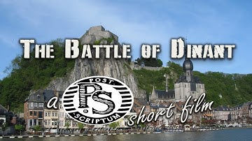 The Battle of Dinant | a Post-Scriptum Short Film