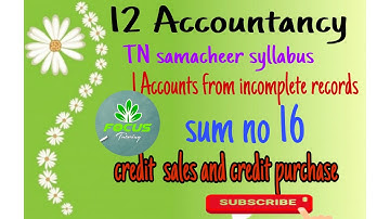 12thaccountancy | TN syllabus | 1.accounts from incomplete records|  credit sales and purchase