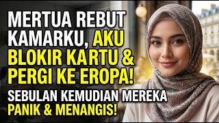 MERTUA REBUT KAMARKU, AKU BLOKIR KARTU ATM & PERGI KE EROPA..SEBULAN KEMUDIAN MEREKA PANIK MENANGIS