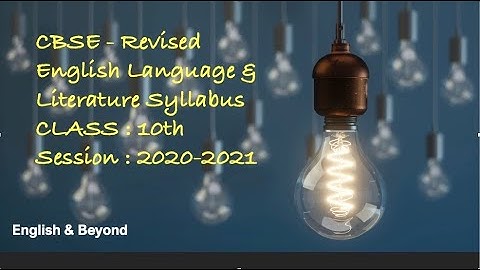 CBSE Class 10 ENGLISH REVISED SYLLABUS 2020-21 | DELETED TOPICS | PART A & B MARKS AND WEIGHTAGE.