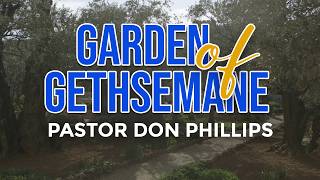 Pastor Don Phillips  The Garden Of Gethsemane  Passover Conference 2026 Opening Night