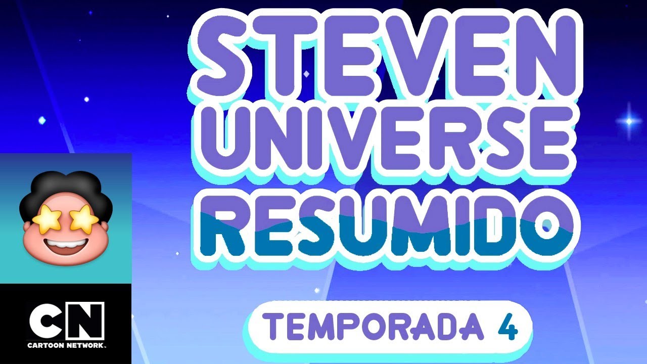 Steven Universe Resumido: Temporada 4, Parte 1 | Steven Universe | Cartoon Network