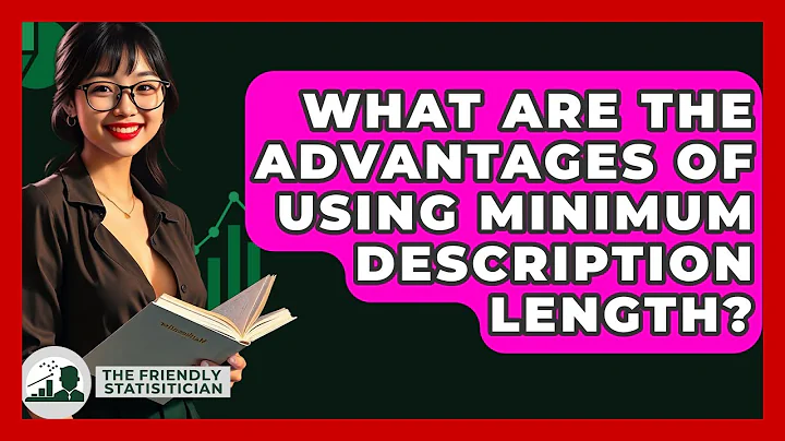 What Are The Advantages Of Using Minimum Description Length? - The Friendly Statistician