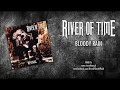 RIVER OF TIME - Bloody Rain