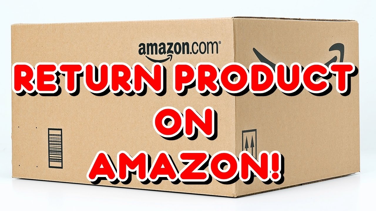How To Return Product On Amazon (2017) (Step By Step Guide) YouTube