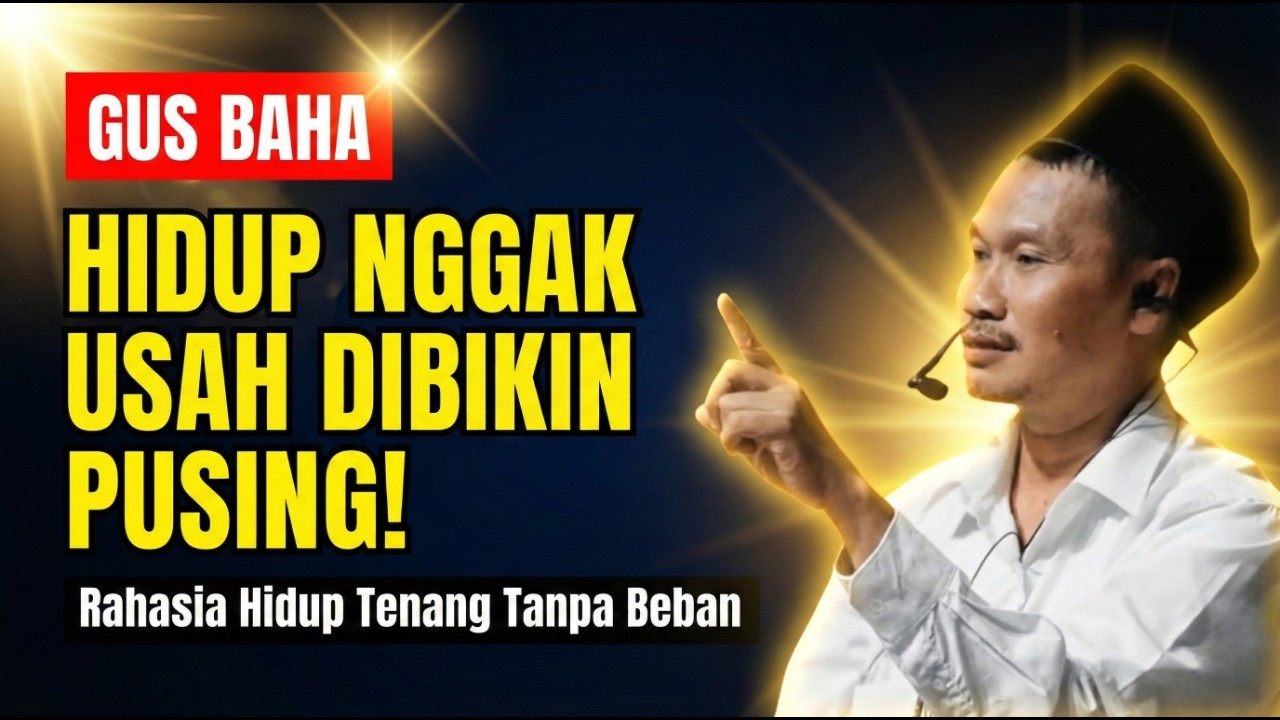 GUS BAHA : Ingin Hidup Tenang Tanpa Beban? Cara Terbaik Bersihkan Hati | Gus Baha Terbaru