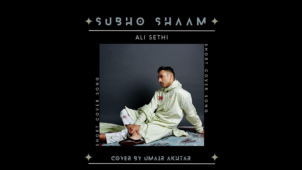 Subho Shaam - Ali Sethi Ft. Natania | Short Cover | Umair Akhtar #alisethi