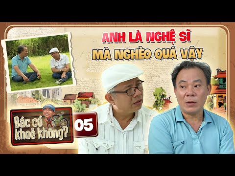 Video Bác Có Khỏe Không #5 I ĐAU ĐỚN vì nghèo người nghệ sĩ... - youtube