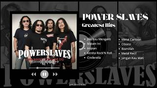 Power Slaves - Jika Kau Mengerti | Power Slaves Greatest Hits