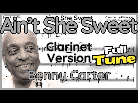 Ain't She Sweet - Benny Carter - Clarinet Version in Bb