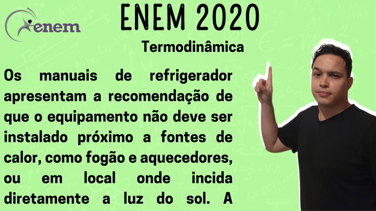 ENEM 2020 - Os manuais de refrigerador apresentam a recomendação de que ...