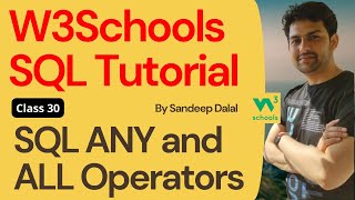 W3Schools SQL Tutorial | Class 30. W3Schools SQL ANY and ALL Operators By Sandeep Dalal CSE