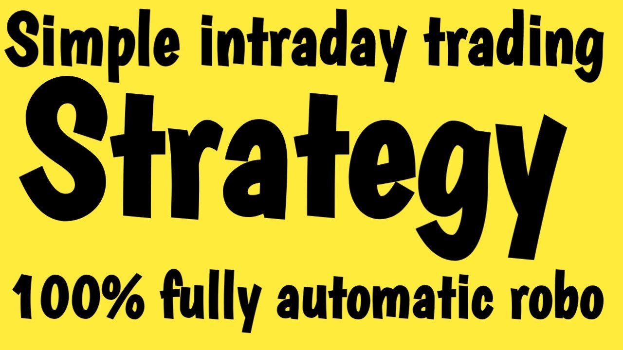 Simple intraday trading system | 100% fully automatic robo