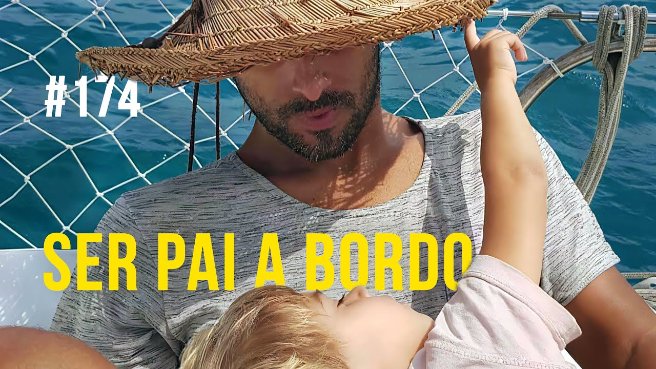 Como é ser pai morando em um veleiro  | #SAL #174