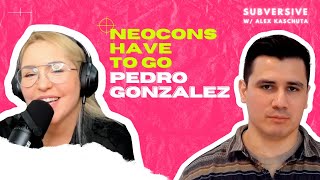 Pedro Gonzalez - Neoconservatism Has to Go