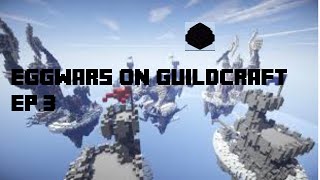 Egg Wars on Guildcraft Ep.3