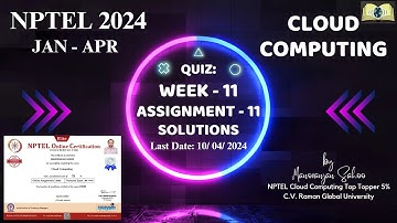 NPTEL, Cloud Computing Week 11 Assignment 11 Solutions | January - April 2024