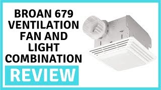 Broan 679 Ventilation Fan And Light Combination- Review