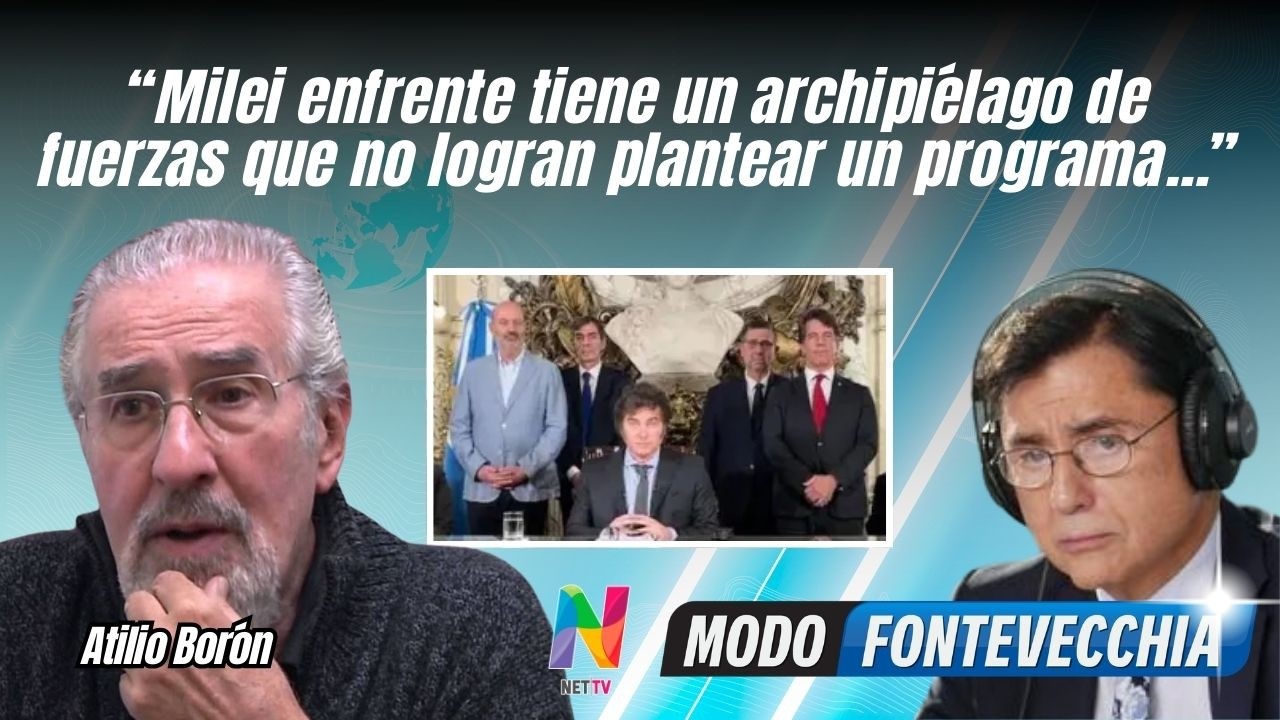 Atilio Borón: “Milei tiene alta desaprobación, pero puede ganar elecciones”