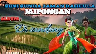SENI SUNDA JAMAN BAHEULA JAIPONGAN ALBUM DI CANDUNG