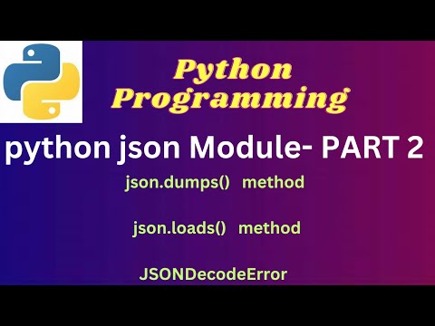 7.  Json dumps | Json loads | JSONDecodeError -  Python Json Module( PART -2) #pythontutorial