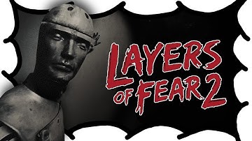 Layers of Fear 2 Review - [MrWoodenSheep]