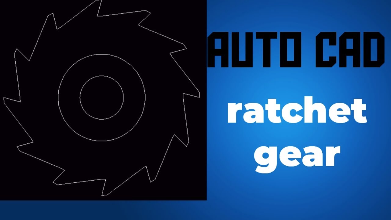 Ratchet gear design Ratchet gear with AutoCAD YouTube