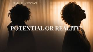 Stop Falling for Potential, Watch the Pattern | Female vs Woman