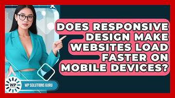 Does Responsive Design Make Websites Load Faster on Mobile Devices? | WP Solutions Guru News