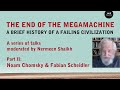 Noam Chomsky and Fabian Scheidler on the Crisis of Civilization and "The End of the Megamachine"
