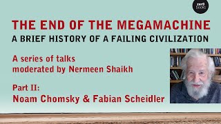 Noam Chomsky and Fabian Scheidler on the Crisis of Civilization and "The End of the Megamachine"