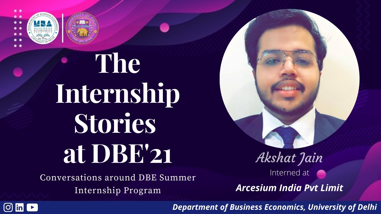 DBE Internship Stories 2021 | Episode 01 | Arcesium India Pvt Ltd | Akshat Jain