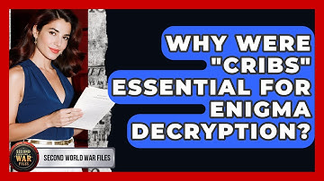 Why Were "cribs" Essential For Enigma Decryption? - Second World War Files