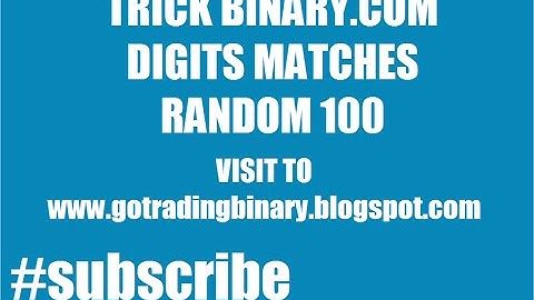 [Trick Binary.com] Stake $10 Profit $88 Digits Matches Random 100