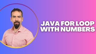 #32 Java for Loop with Numbers – Counting & Iterating Examples