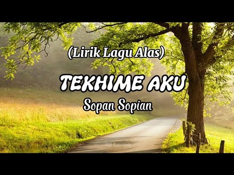 TEKHIME AKU - SOPAN SOPIAN (LIRIK) || LAGU ALAS || ACEH TENGGARA KUTACANE