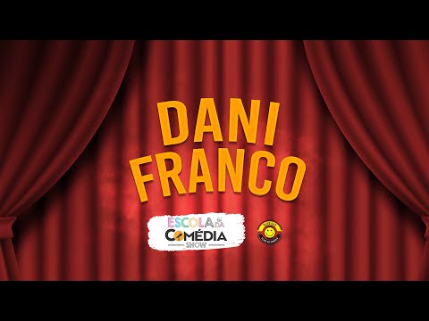Escola da Comédia Show - Dani Franco