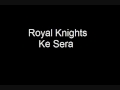 Royal Knights - Ke Sera